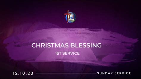 Christmas Blessing 1st Service Youtube