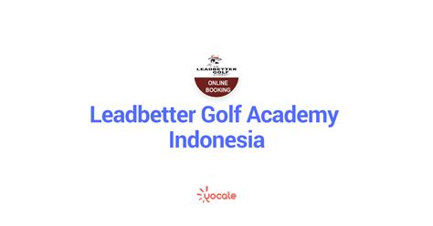 Leadbetter Golf Academy Indonesia Yocale