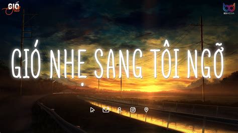 Nhạc Lofi Chill Hot TikTok Gió Jank Gió Mang Hương Về Giờ Em Ở Đâu Lofi Chill YouTube