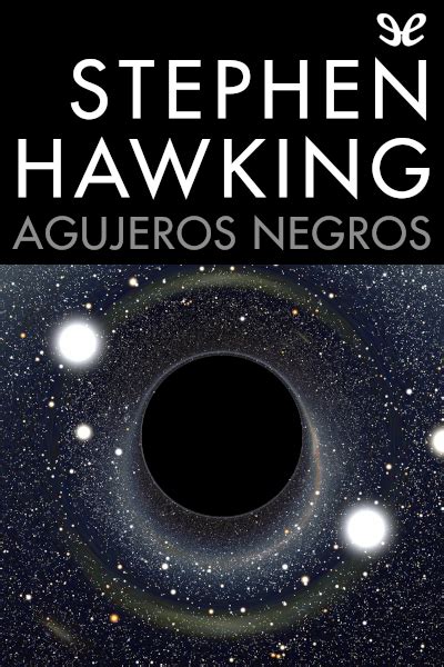 Agujeros Negros De Stephen Hawking En Pdf Mobi Y Epub Gratis Ebookelo