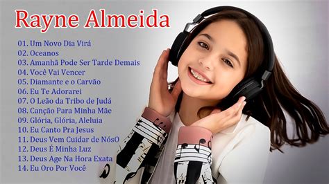 Rayne Almeida S Melhores M Sicas Gospel Mais Tocadas Em Deus