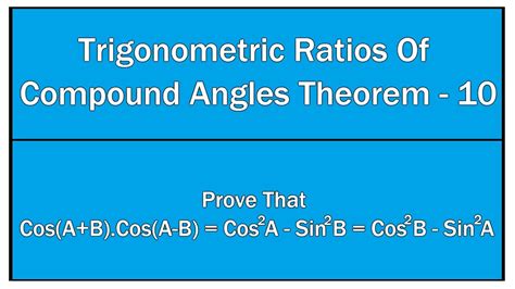 Trigonometric Ratios Of Compound Angles Theorem 10 Maths