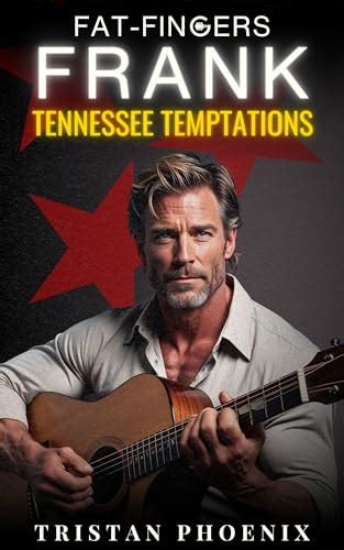 Fat Fingers Frank Tennessee Temptations A Steamy Gay Romance Novella Famous Country Star