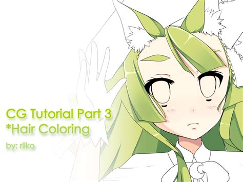 Cg Tutorials Part 3 Hair Coloring By Riikochan Artworks On Deviantart