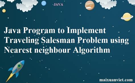 Java Program To Implement Traveling Salesman Problem Using Nearest Neighbour Algorithm Vietmx