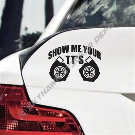 Show Me Your Tts Funny Bumper Sticker Vinyl Decal Twin Turbocharger