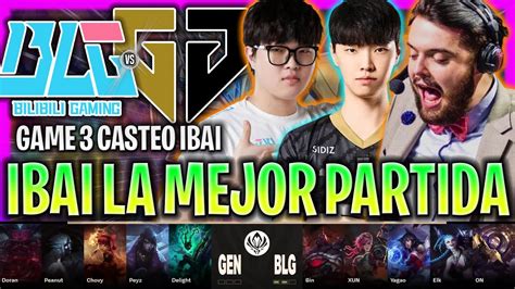 IBAI CASTEA LA MEJOR PARTIDA DEL MSI BLG Vs GEN GAME 3 MSI LOWER