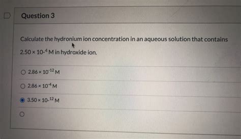 Solved Question 3 Calculate The Hydronium Ion Concentration