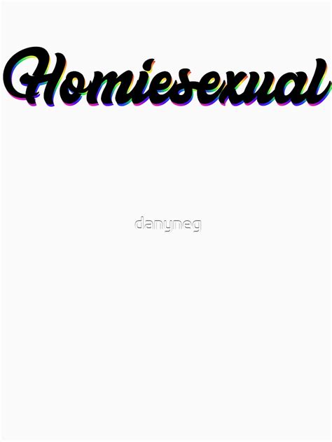 Homiesexual Gay Homie Bff Friend Lgbt Rainbow Funny Pride Flag Tee T Shirt By Danyneg Redbubble