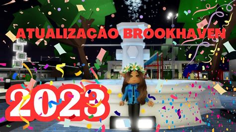 ATUALIZAÇÃO BROOKHAVEN-GRANDE ATUALIZAÇÃO 2023 - YouTube