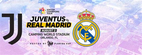 Real Madrid Vs. Juventus | Camping World Stadium