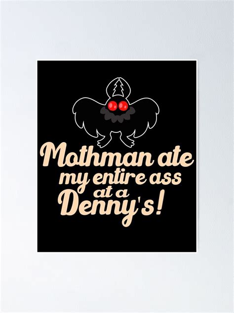 Mothman Ate My Entire Ass At A Denny S Mothman Ate My Ass At Denny S
