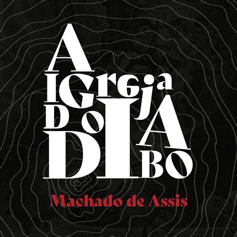 A Igreja Do Diabo Machado De Assis