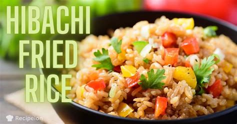 Hibachi Fried Rice Recipe A Flavorful Japanese Delight