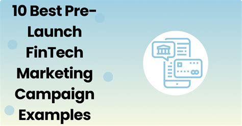 10 Best Pre-Launch FinTech Marketing Campaign Examples