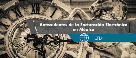 Antecedentes De La Facturaci N Electr Nica En M Xico