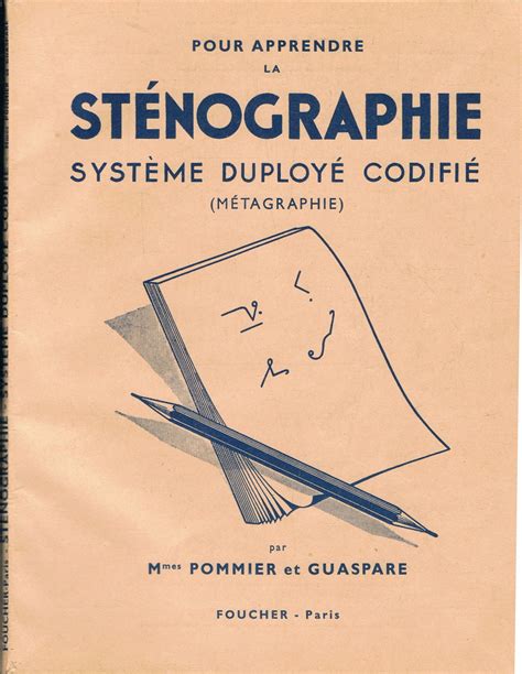 POUR APPRENDRE LA STÉNOGRAPHIE Systéme Duployé Codifié Métagraphie