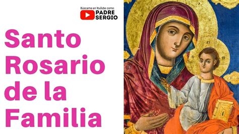 Santo Rosario De La Familia YouTube