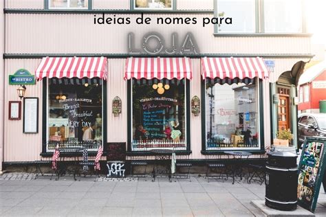 Nome De Loja Que Vende De Tudo - 100 Ideias de Nomes para Loja: Inspire-se e Escolha o Nome Ideal ...
