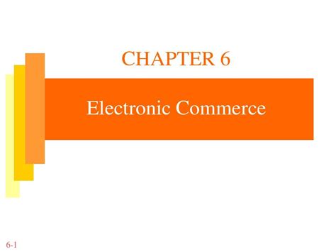 CHAPTER 6 Electronic Commerce word文档在线阅读与下载 无忧文档