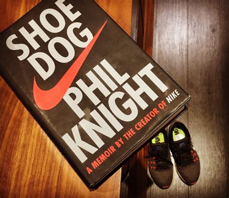 Reviewing Shoe Dog By Phil Knight A Memoir By The Creator Of Nike