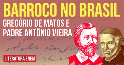 Autores Do Barroco No Brasil - Barroco no Brasil: Gregório de Matos e Padre Antônio Vieira