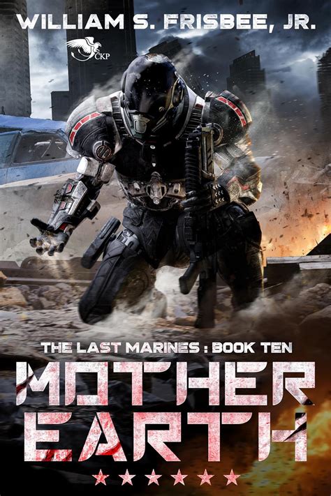 Mother Earth The Last Marines Book 10 Ebook Frisbee Jr William S