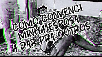 Como Convenci Minha Esposa A Dar Para Outros Na Minha Frente Xvideos