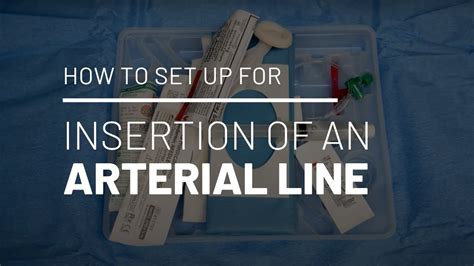 How To Set Up For Insertion Of An Arterial Line Youtube