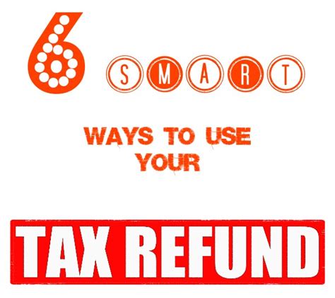 6 Smart Ways To Use Your Tax Refund Blog By Donna