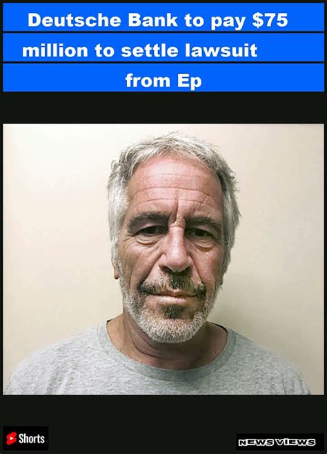 Deutsche Bank To Pay 75 Million To Settle Lawsuit From Epstein Victims