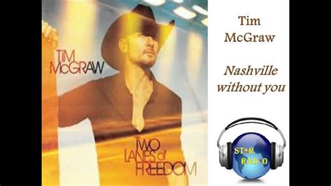 Tim Mcgraw Nashville Without You Youtube