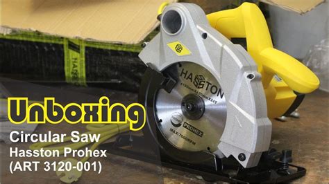 Unboxing Dan Review Circular Saw Hasston Prohex ART 3120 001 YouTube