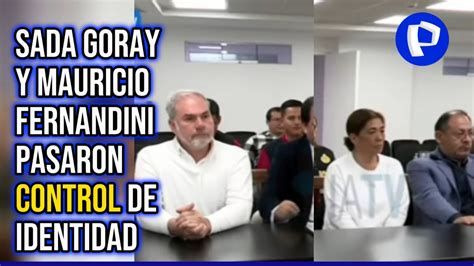 Sada Goray Y Mauricio Fernandini Pasaron Control De Identidad Youtube