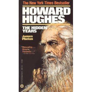 Howard Hughes the Hidden Years: Phelan, James: 9780446895217: Amazon ...
