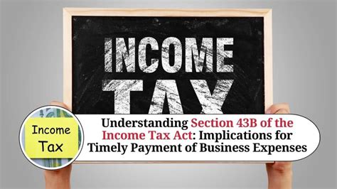 Understanding Section 43B Of The Income Tax Act Implications For