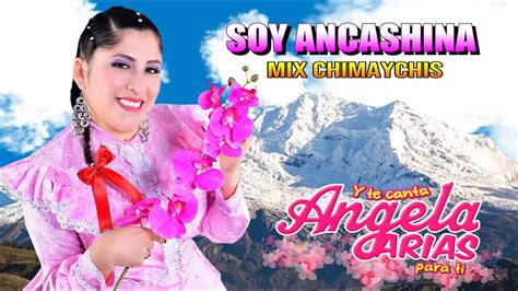 Mix Soy Ancashina Angela Arias Youtube