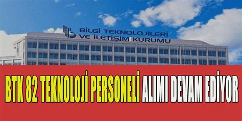 BTK 82 Teknoloji Personeli Alımı Devam Ediyor