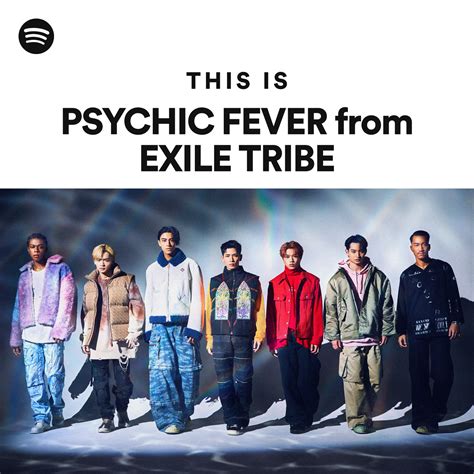 This Is PSYCHIC FEVER From EXILE TRIBE Playlist By Spotify Spotify