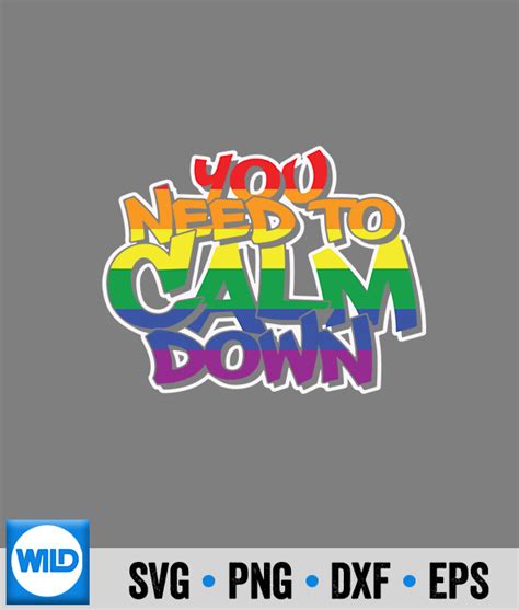 Lgbt Svg Gay Pride Lgbt You Need To Calm Down Svg Wildsvg