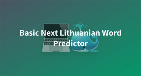 Basic Next Lithuanian Word Predictor A Hugging Face Space By