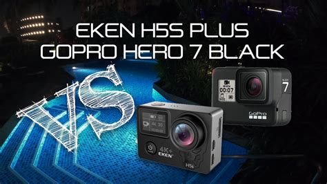 EKEN H5s Plus vs GOPRO Hero 7 Black - Night Quality & Stabilization ...