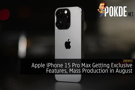 Apple Iphone Pro Max Getting Exclusive Features Mass Production In