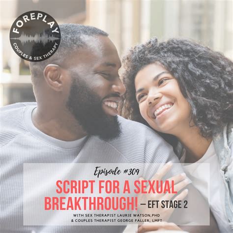 Episode Script For A Sexual Breakthrough Eft Stage Two Foreplay Radio Couples And Sex