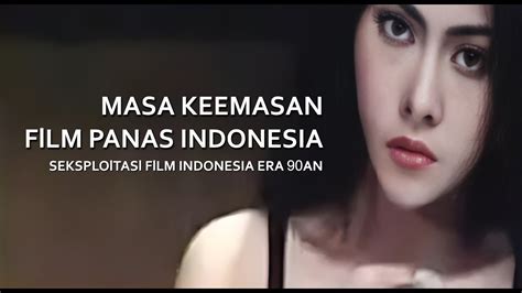 ERA KEEMASAN FILM PANAS INDONESIA YouTube