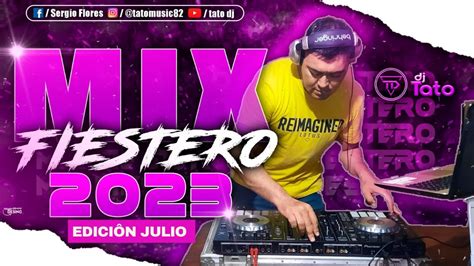 Mix Fiestero Edicion Julio Dj Tato Lo Mas Escuchado Reggaeton