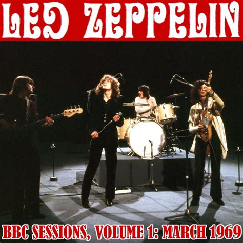 Albums That Should Exist Led Zeppelin BBC Sessions Volume 1 March 1969