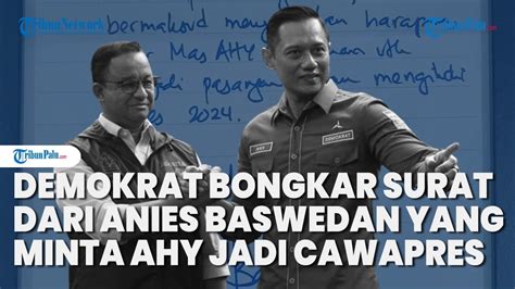 Demokrat Bongkar Surat Dari Anies Baswedan Yang Minta AHY Jadi Cawapres