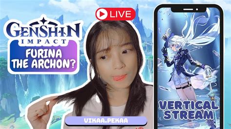 Vertical Stream Ketemu Furina The Archon Hydro Nih Genshin Impact