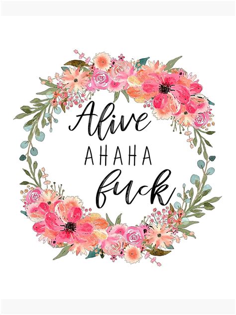 Alive Ahaha Fuck Poster For Sale By Kara Redbubble